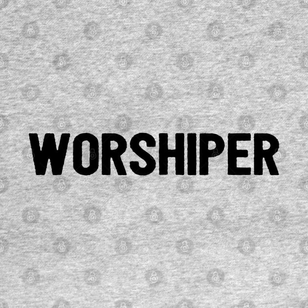 Worshiper Cool Motivational Christian Faith by Happy - Design